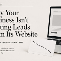 Why Your Business Isn’t Getting Leads From Its Website (And How to Fix It)