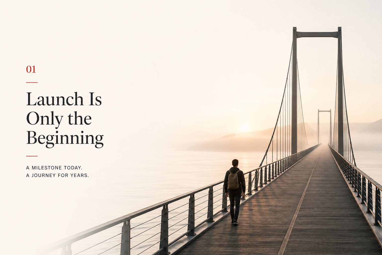 Launch is only the beginning